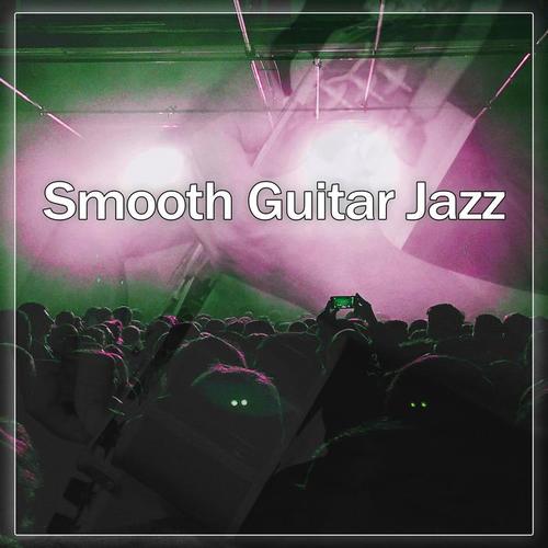 Smooth Guitar Jazz – Best Smooth Jazz, Guitar Fest, Chilled Piano, Restaurant, Cafe Background Sounds