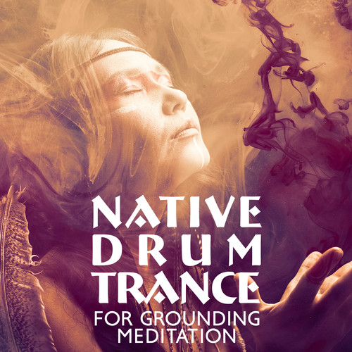 Native Drum Trance for Grounding Meditation