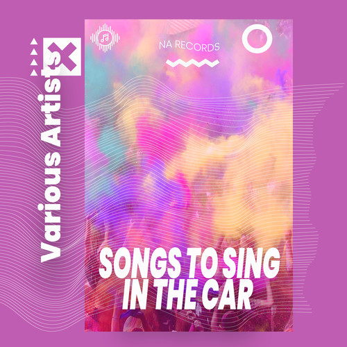 Songs to Sing in the Car (Explicit)