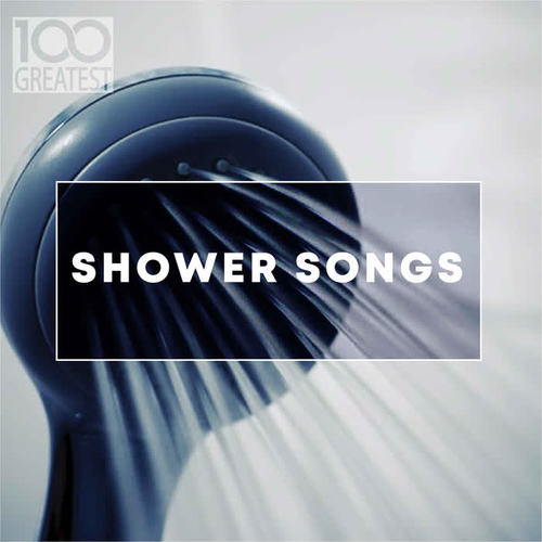 100 Greatest Shower Songs (Explicit)