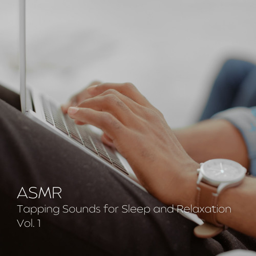 ASMR: Tapping Sounds for Sleep and Relaxation Vol. 1