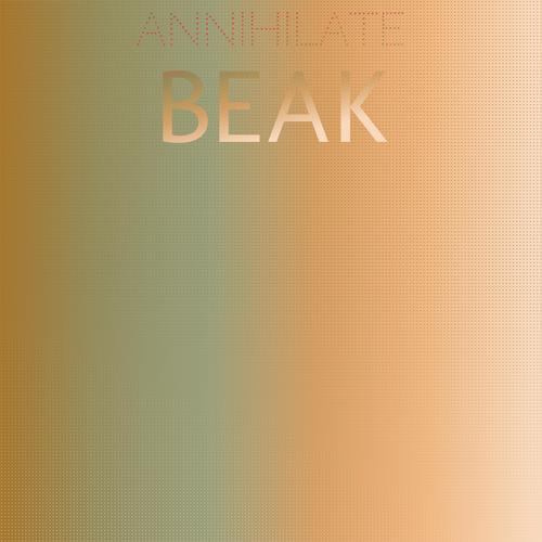 Annihilate Beak