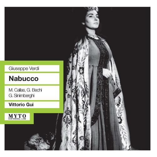 VERDI, G.: Nabucco (Opera) [Callas, Bechi, Sinimberghi, Neroni, Pini, Ricco, Pergola, Tenti, Orchestra e Coro del Teatro di San Carlo, Gui] [1949]