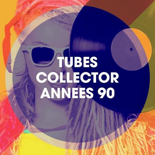 Tubes Collector Années 90