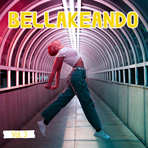 Bellakeando Vol. 3 (Explicit)