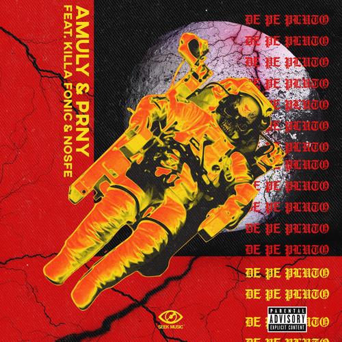 De Pe Pluto (feat. Killa Fonic & Nosfe) [Explicit]