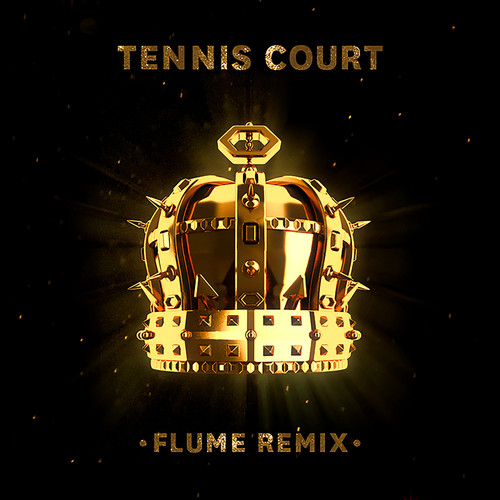 Tennis Court (Flume Remix) [Explicit]