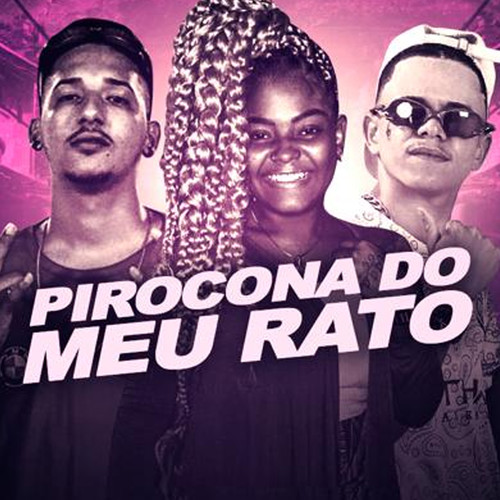 Pirocona do Meu Rato (Explicit)