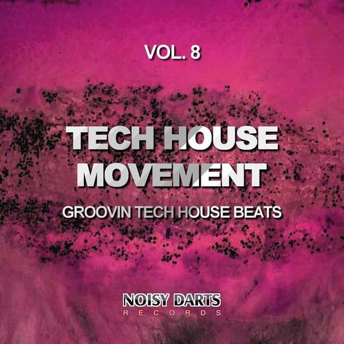 Tech House Movement, Vol. 8 (Groovin Tech House Beats)