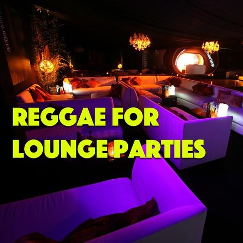 Reggae For Lounge Parties