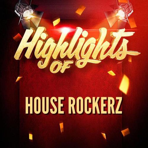 Highlights of House Rockerz