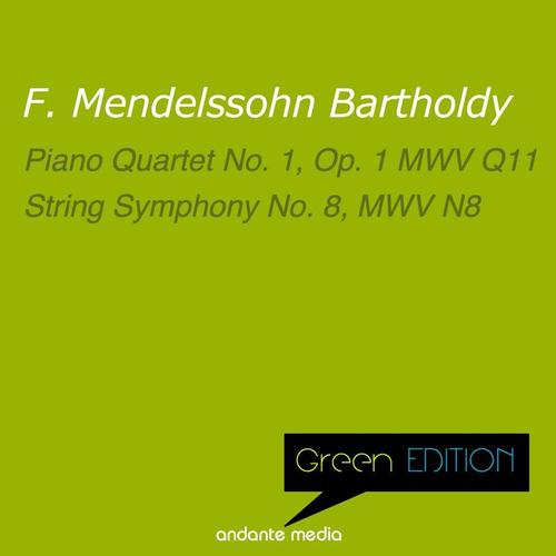 Green Edition - Mendelssohn: Piano Quartet No. 1, Op. 1 MWV Q11 & String Symphony No. 8, MWV N8