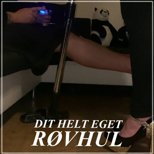 Dit helt eget Røvhul (Explicit)