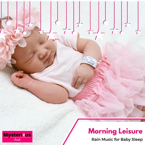 Morning Leisure - Rain Music for Baby Sleep