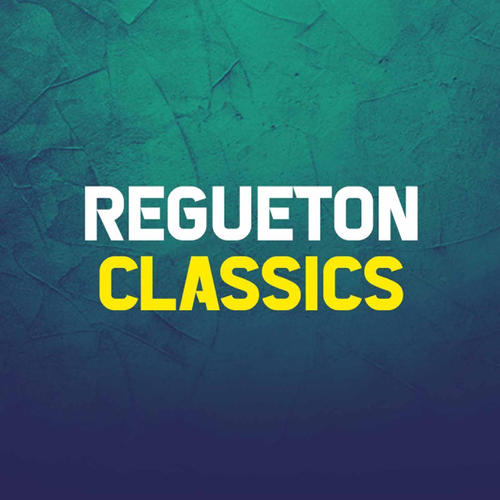 REGUETON CLASSICS (Explicit)