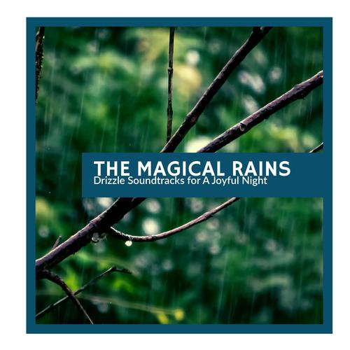 The Magical Rains - Drizzle Soundtracks for A Joyful Night