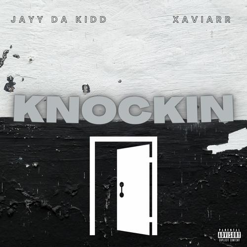 KNOCKIN (feat. Xaviarr) [Explicit]