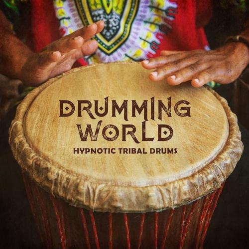 Drumming World – Hypnotic Tribal Drums: Indian, Egyptian, Arabian & African Rhythms