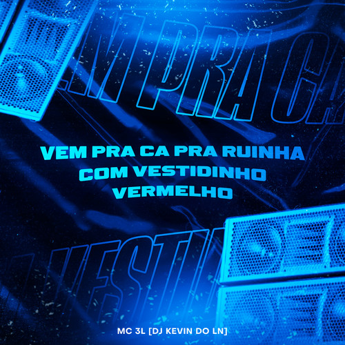 Vem pra Ca pra Ruinha, Com Vestidinho Vermelho (Explicit)