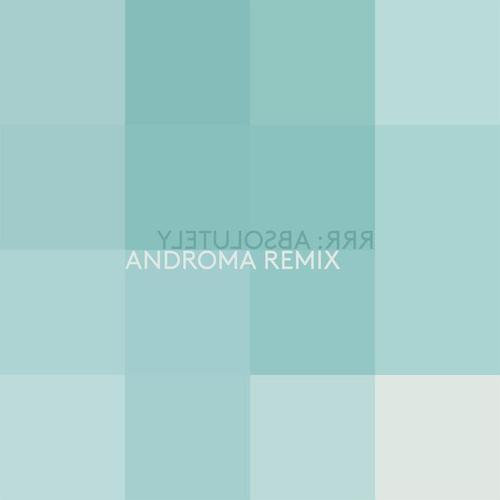 Absolutely (Androma Remix)