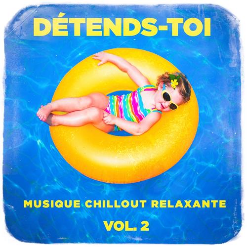 Détends-toi (Musique chillout relaxante) , Vol. 2