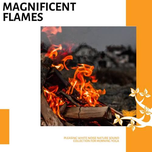 Magnificent Flames - Pleasing White Noise Nature Sound Collection for Morning Yoga