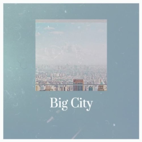 Big City (Explicit)