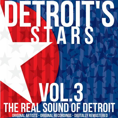 Detroits Stars: The Real Sound of Detroit, Vol. 3