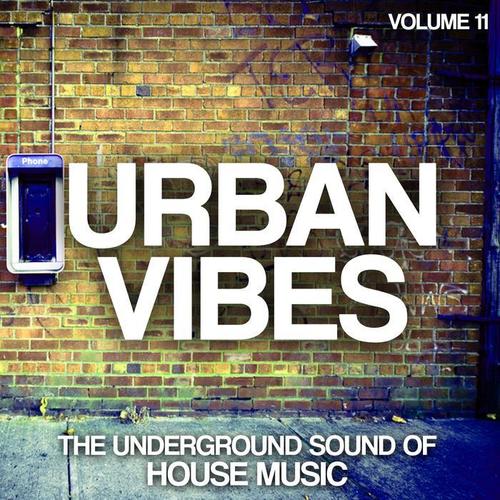 Urban Vibes, Vol. 11 (The Underground Sound of House Music)