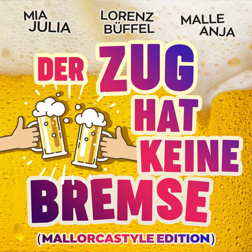 Der Zug hat keine Bremse (Mallorcastyle Edition)