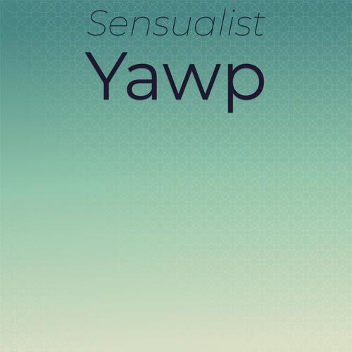 Sensualist Yawp