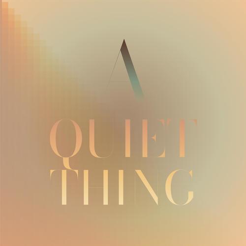 A Quiet Thing