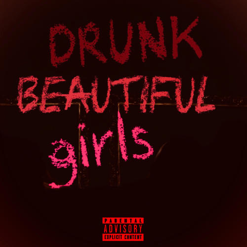 Drunk Beautiful girls (Explicit)