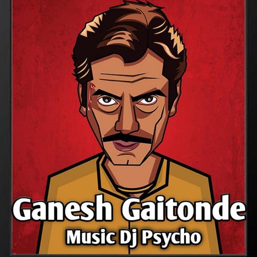 Ganesh Gaitonde Dj Psycho Music (Explicit)