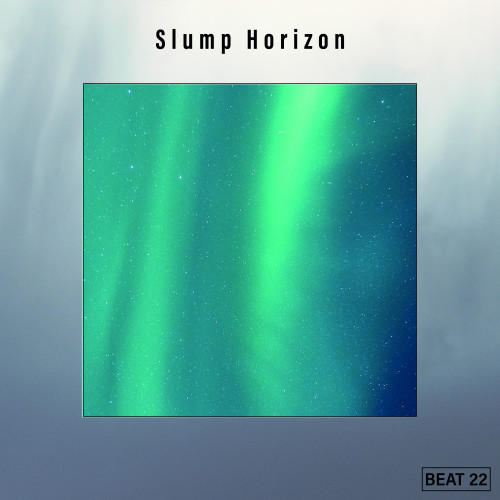 Slump Horizon Beat 22