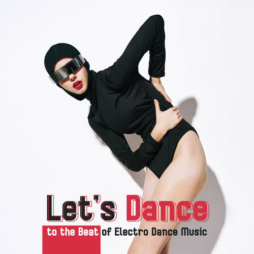 Let’s Dance to the Beat of Electro Dance Music