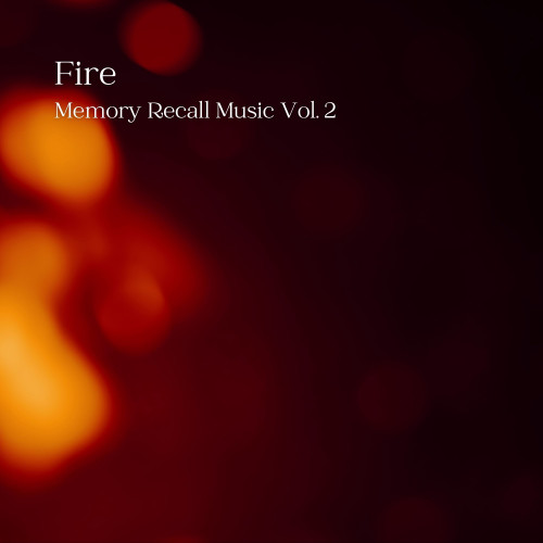 Fire: Memory Recall Music Vol. 2