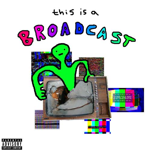 This Is A Broadcast (Explicit)