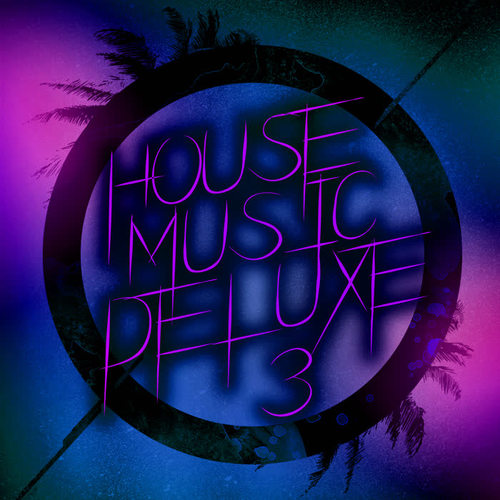 House Music Deluxe, Vol. 3