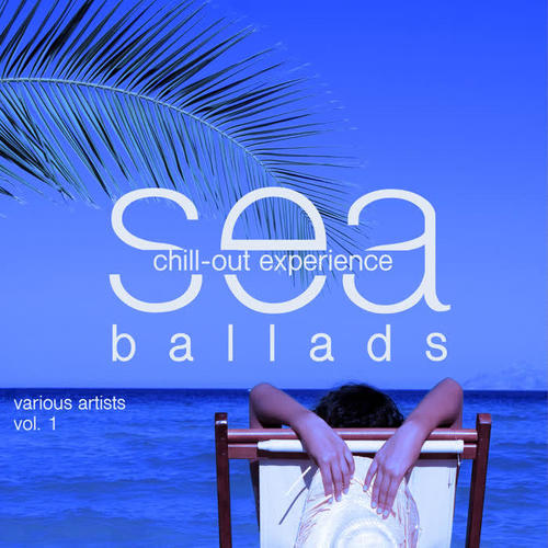 Sea Ballads (Chill Out Experience) , Vol. 1