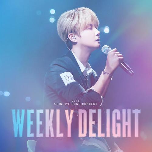 2016 SHIN HYE SUNG CONCERT WEEKLY DELIGHT