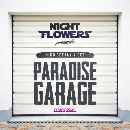 Paradise Garage (Night Flowers Presents Niko Deejay & Gee)