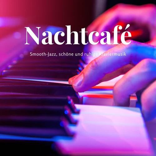 Nachtcafé: Smooth-Jazz, schöne und ruhige Klaviermusik