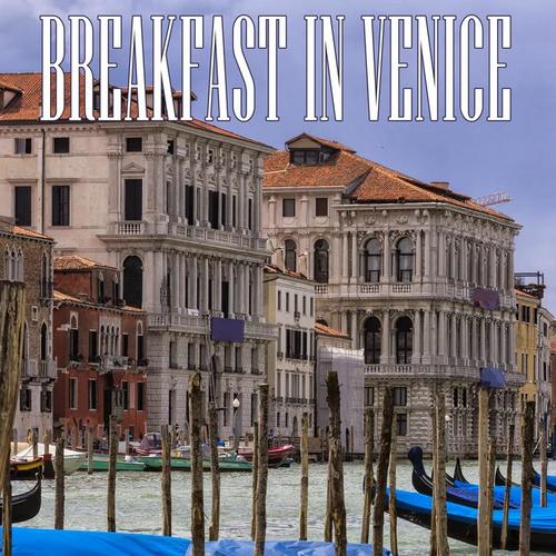 Breakfast In Venice The Easy Listening Collection