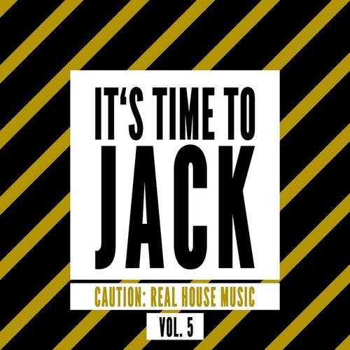 It's Time to Jack, Vol. 5 (Caution: Real House Music)