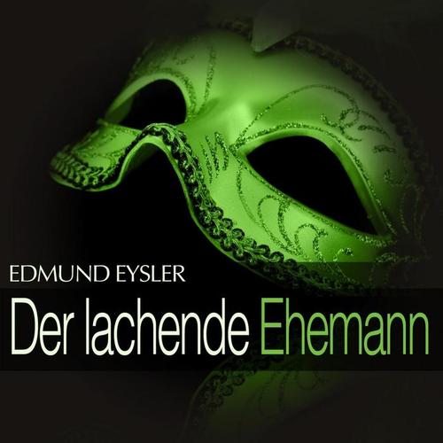 Eysler: Der lachende Ehemann