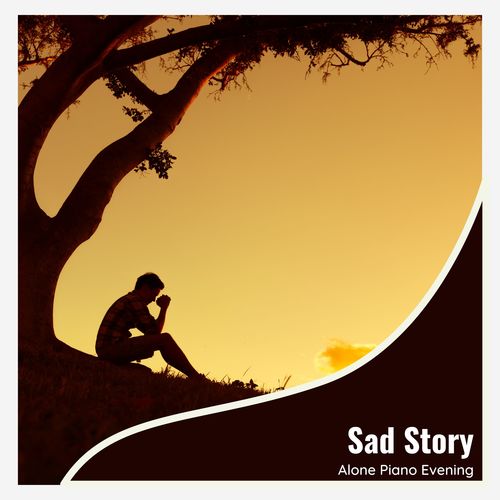 Sad Story - Alone Piano Evening