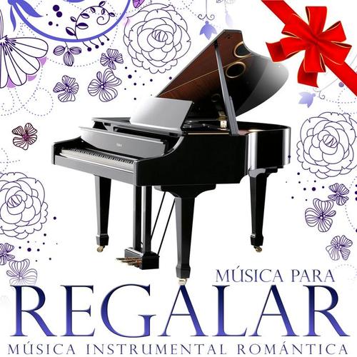 Música para Regalar. Música Instrumental Romántica