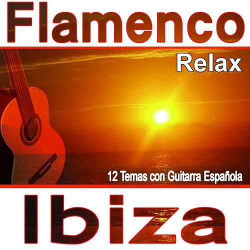 Flamenco Relax Ibiza:12 Temas Con Guitarra Española