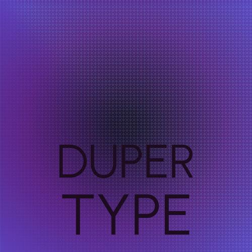 Duper Type